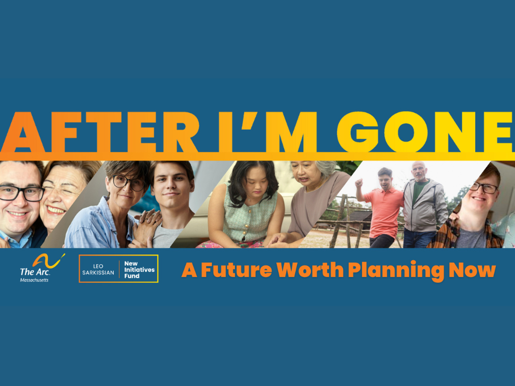 The Arc of Massachusetts Launches "After I'm Gone"